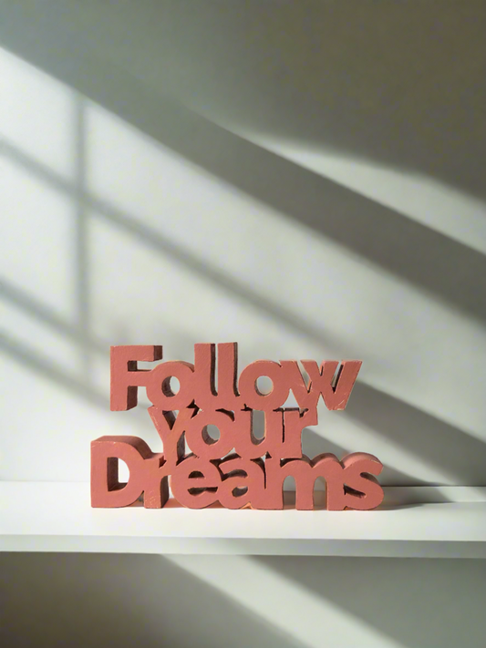 Desk Cutout | Follow Your Dreams