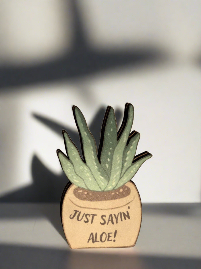 Desk Pet - Just sayin Aloe